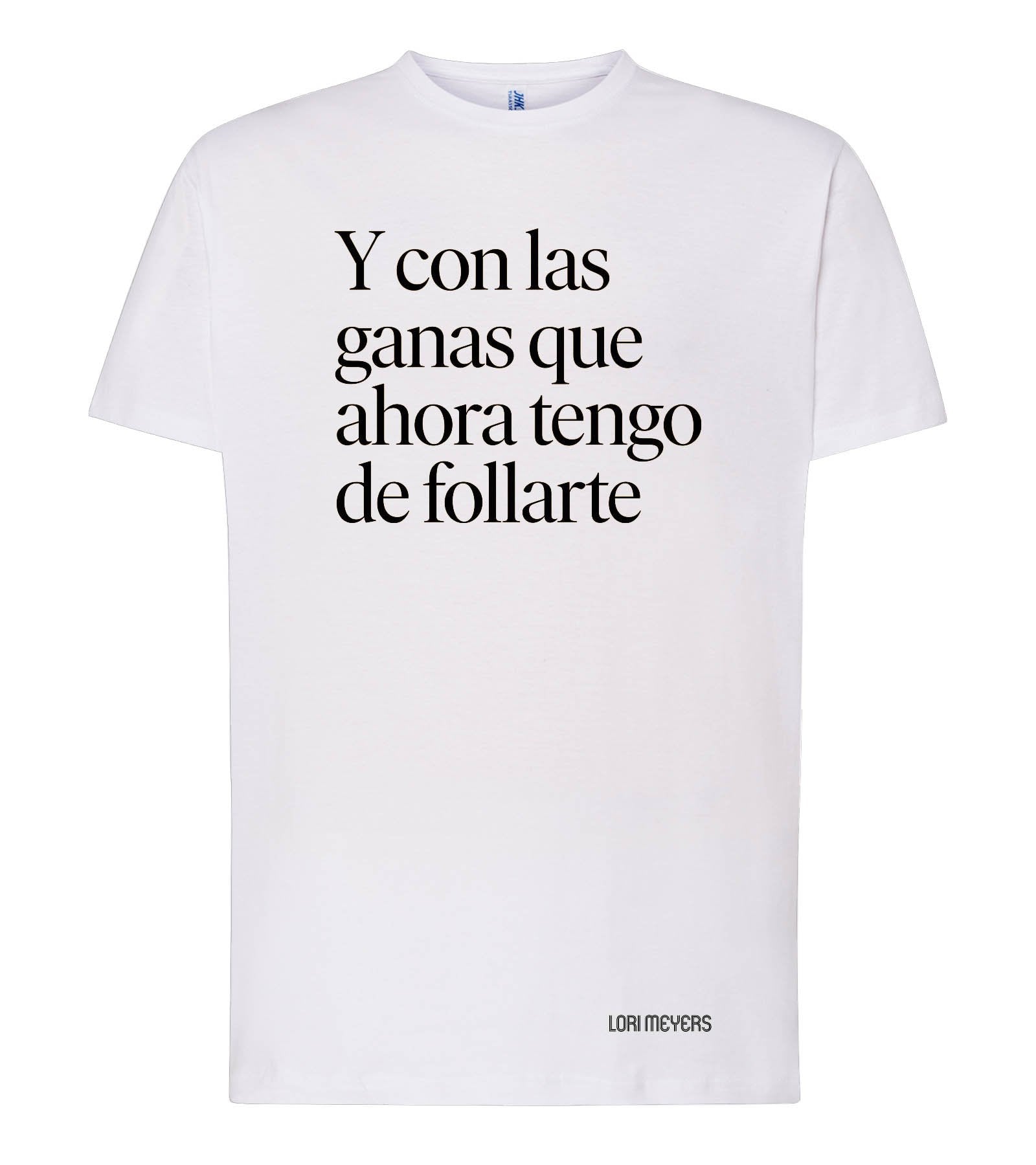 Camiseta Y con las ganas - Blanca